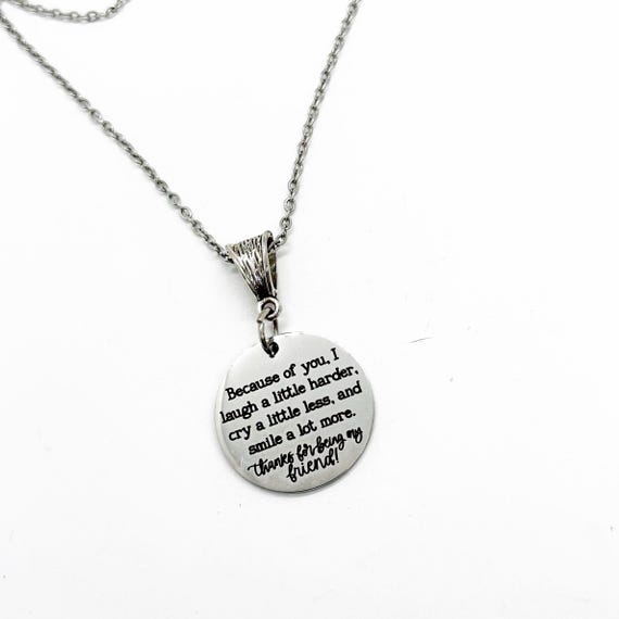 Thanks For Being My Friend Charm Necklace, Because Of You, I Laugh Harder, I Cry Less, I Smile More, Friend Gift, Gift For Her, Friend Charm