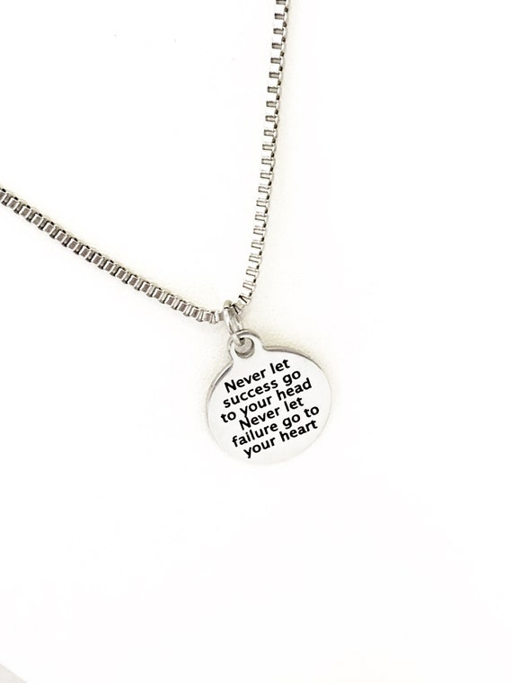 Motivating Gift, Never Let Success Go To Your Head, Never Let Failure Go To Your Heart, Motivating Jewelry, Motivating Success Quote Gift
