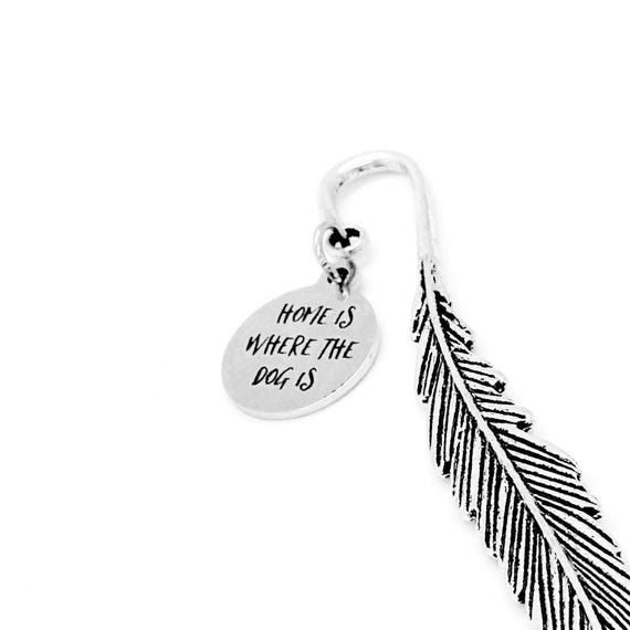 Home Is Where The Dog Is Charm Feather Bookmark, Dog Owner Gift, Dog Adoption, Dog Gift Basket Items, New House, Puppy Adoption Gift