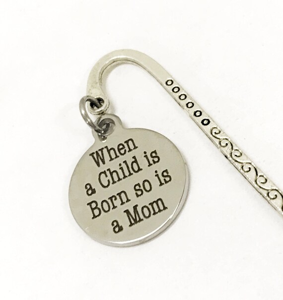 New Mom Gift, When A Child Is Born So Is A Mom Bookmark, New Mother Gift, New Baby Gift, New Child New Mom, Gift For New Mom, Mom Bookmark