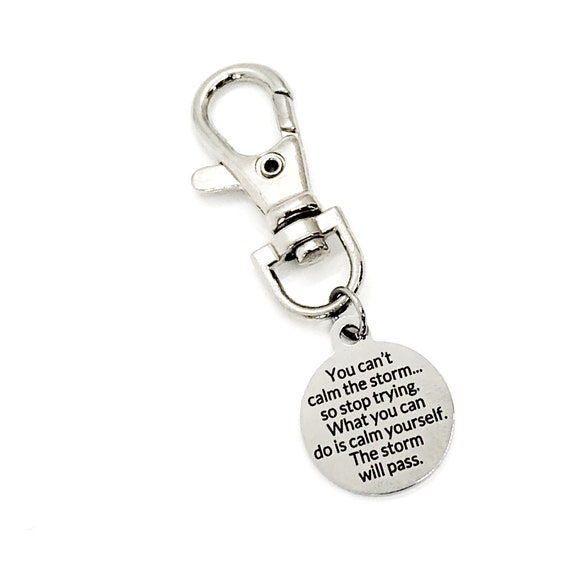 Encouraging Gift, You Can’t Calm The Storm, The Storm Will Pass, Bag Charm, Keychain Clip, Sympathy Gift, Encouraging Quote, Calm Yourself