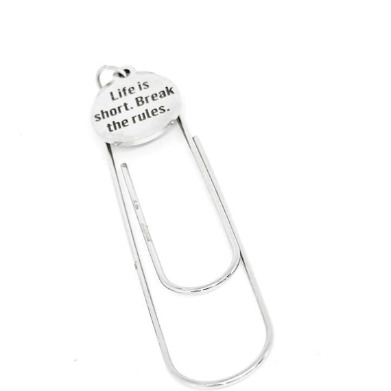 Life Is Short Break The Rules Bookmark Stainless Steel Engraved Charm Paperclip Bookmark Inspirational Gift