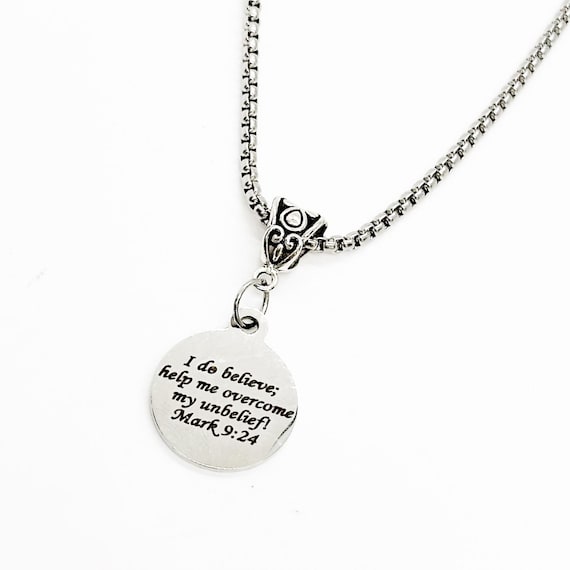 I Do Believe Help My Unbelief Necklace, Mark 9 34, Believer, Christian, Trials, Difficult Times, Scripture Quote, Bible Verse Jewelry