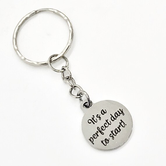 Keychain Gift, It’s A Perfect Day To Start Keychain, Encouragement Gift, Motivational Gift, Encouraging Quote, Motivating Gift