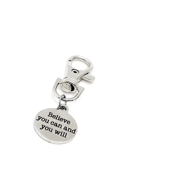 Encouraging Quote, Believe You Can And You Will Clip On Charm, Bag Charm, Affirmation Gifts, Positivity Mindset, Gift For Him, Gift For Her