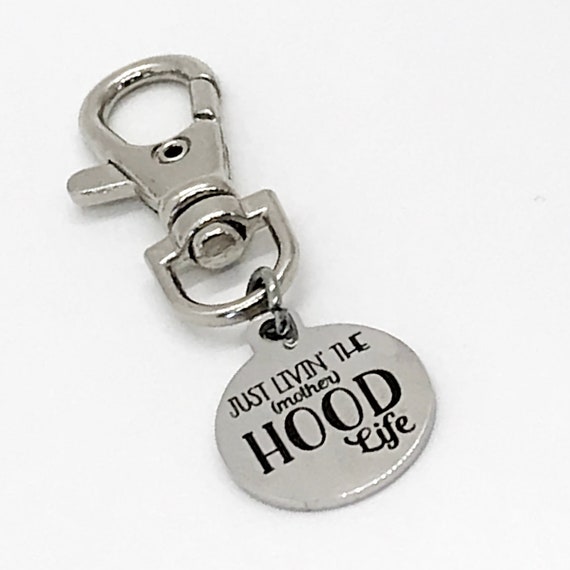 Just Livin The (Mother)HOOD Life Clip On Bag Charm, Keychain Clip On Charm, Purse Charm