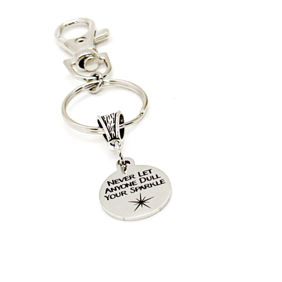 Never Let Anyone Dull Your Sparkle Charm Keychain, Clip On Keychain, Encouraging Gift, Motivating Gift, Son Gift, Daughter Gift, Wife Gift
