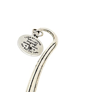 I Like My Coffee Like I Like Myself Charm Bookmark, Too Hot For You, Best Friend Gift, Reader Gift, Breakup Gift, Divorce Gift For Her