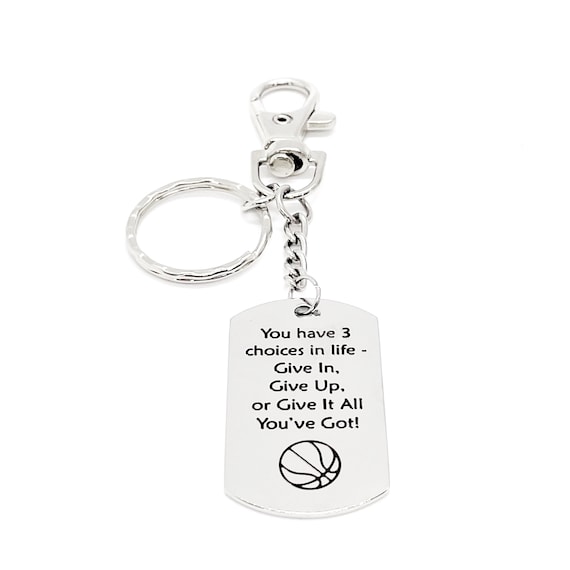 Basketball Player Gift, Three Choices In Life Keychain, Give It All You’ve Got, Motivating, Encouragement Gift, Motivating Basketball Quote