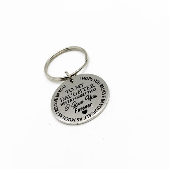 To My Daughter Charm Keychain, Never Forget I Love You, Believe In Yourself, I Believe In You, Daughter Graduation, Birthday Gift, College