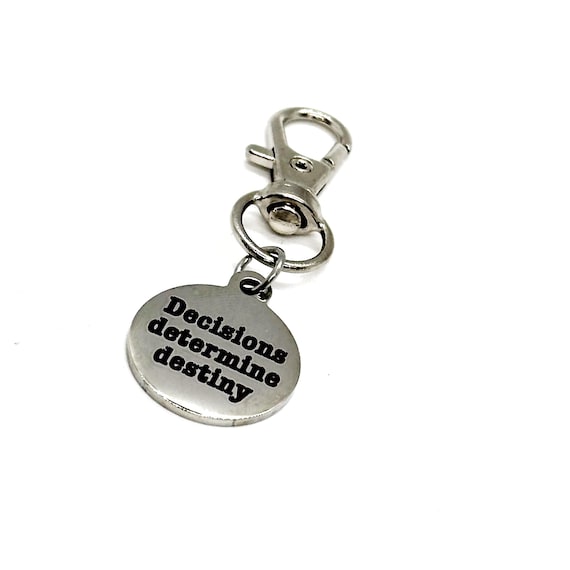 Decisions Determine Destiny Clip On Charm, Purse Charm, Backpack Charm, Motivating Gifts, Make Smart Decisions, Make A New Choice