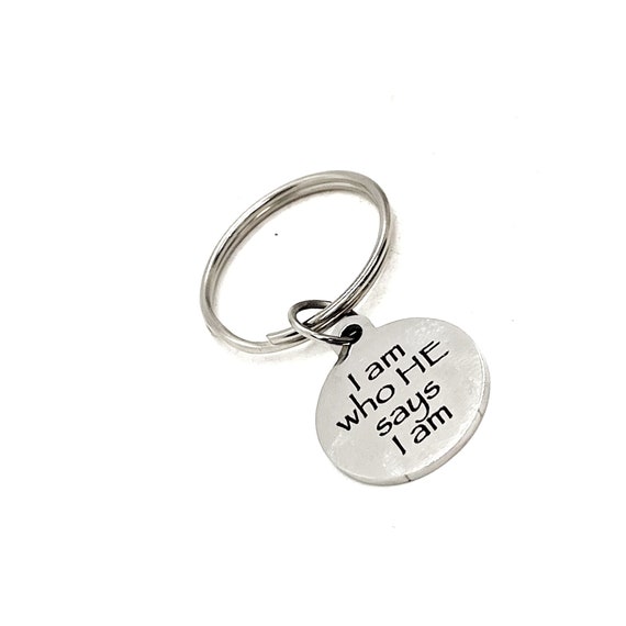Faith Gift, I Am Who HE Says I Am Keychain, I Am Who God Says I Am, Christian Gift, Faith Quote, Daughter Gift, Encouraging Her, Son Gift