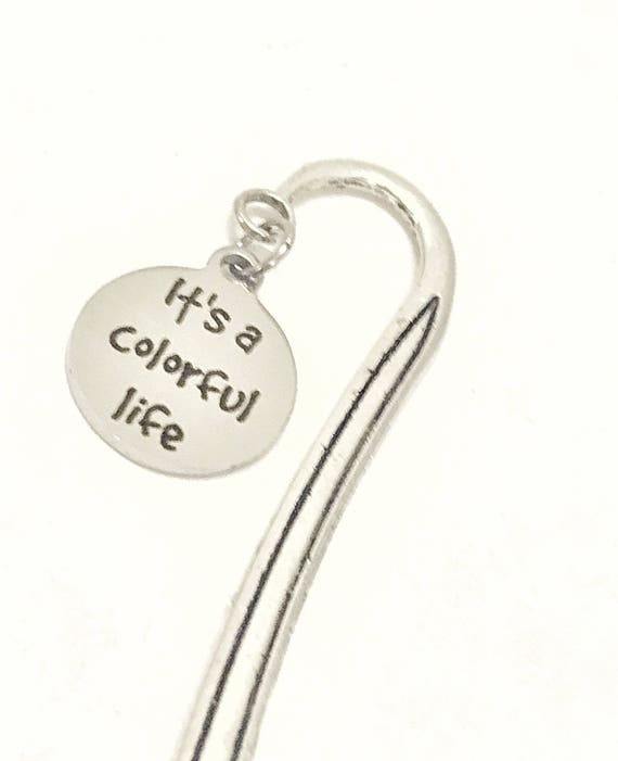 Reader Gift, It's A Colorful Life Bookmark, Colorful LIfe Gift, Reader Bookmark, Planner Gift, Planner Accessory, Book Gift, Book Lover Gift