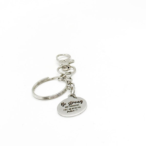 Be Strong And Courageous Clip On Charm Keychain, Joshua 1 9, God Is With You, God Will Never Leave You, Faith Gift, Baptism Gift