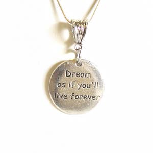 Dream As If You&#39;ll Live Forever Pendant on Silver Necklace,  Motivational Jewelry Gift For Wife, Wife Gift, Girlfriend Gift