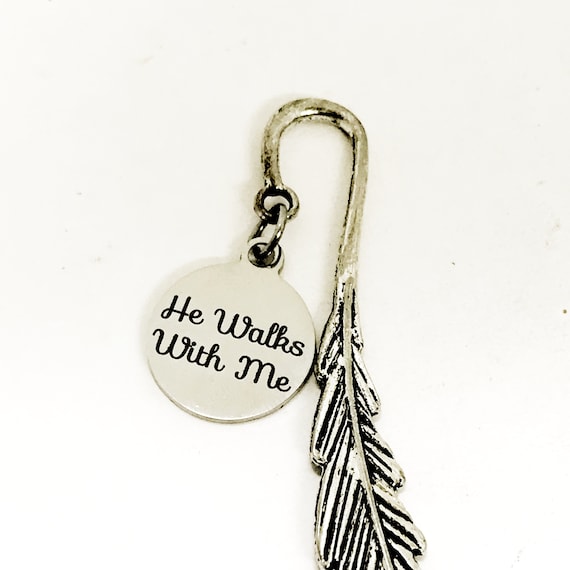 Bookmark Gift, He Walks With Me Bookmark, Reader Gift, Christian Bookmark, Charm Bookmark, Sympathy Gift, Jesus Walks With Me