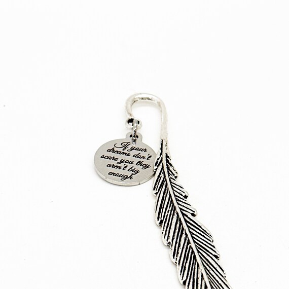 If Your Dreams Don’t Scare You They Aren’t Big Enough Charm Feather Stem Bookmark, Reader Gift, Encouraging Her, Motivating, Dream Big