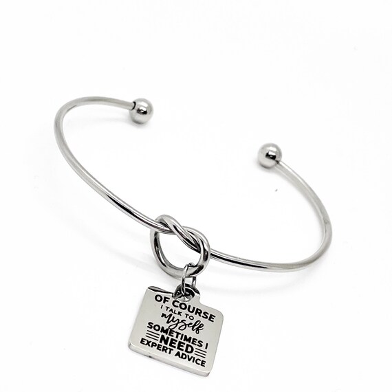 Fun Gifts, Of Course I Talk To Myself Sometimes I Need Expert Advice Charm Bracelet, Friend Gift, Birthday Gift, Mom Gift, Wife Gift