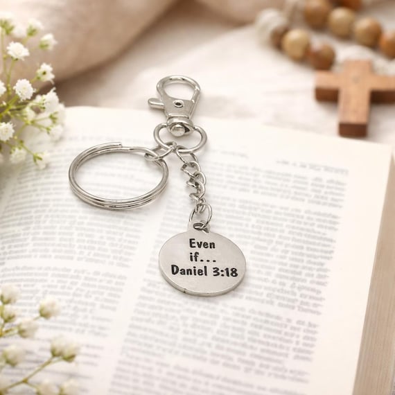 Even If Daniel 3 18 Faith Charm Clip On Keychain Stainless Steel Christian Scripture Gift