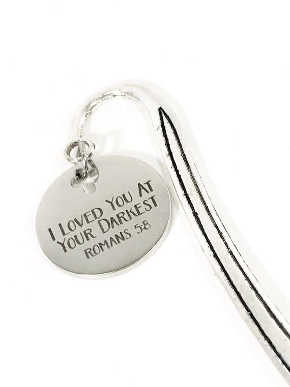 I Loved You At Your Darkest Bookmark, Bible Bookmark Gift, Christian Reader Gift, Planner Bookmark, Scripture Bible Marker, Bible Verse Gift
