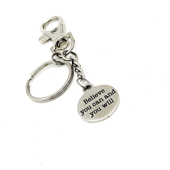 Motivating Gifts, Believe You Can And You Will Charm Keychain, Clip On Keychain, Son Gift, Daughter Gift, Wife Gift, Husband Gift