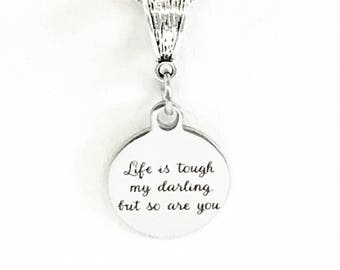 Life Is Tough My Darling But So Are You Motivational Necklace, Success Quote Necklace, Inspirational Jewelry, Sympathy Gift For Her