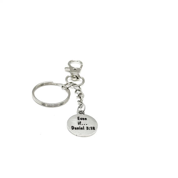 Even If Daniel 3 18 Faith Charm Clip On Keychain Stainless Steel Christian Scripture Gift