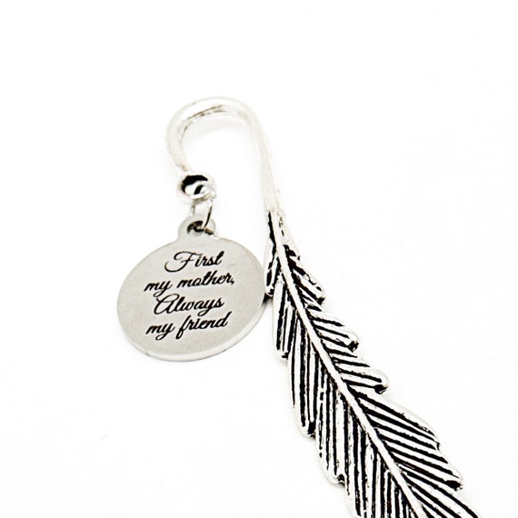 First My Mother Always My Friend Charm Bookmark, Reader Gift, Gift For Mom, Mothers Day, Mom Christmas, Mom Birthday, Mom Love, Book Gifts