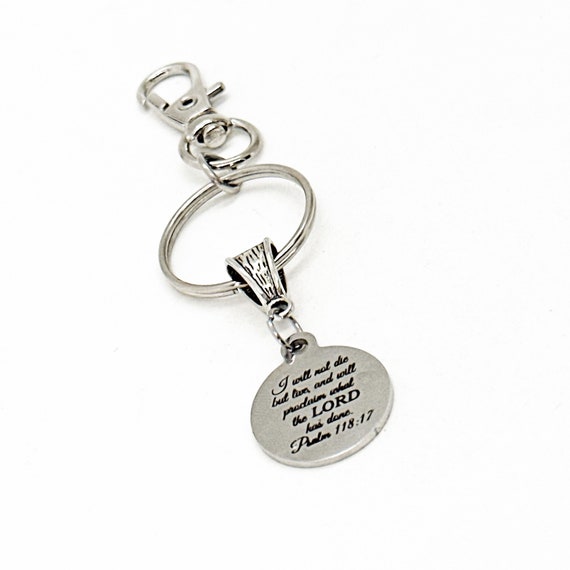 I Will Not Die But Live Charm Keychain, Psalm 118 17,  I Will Proclaim What The Lord Has Done, Recovery Gift, Recovering, Health Scare Gift