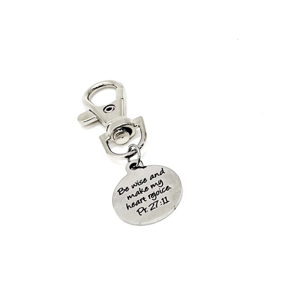 Scripture Gift, Be Wise And Make My Heart Rejoice Clip On Charm, Proverbs 27 11, Scripture Quote, Daughter Gift, Son Gift, Keychain Charm