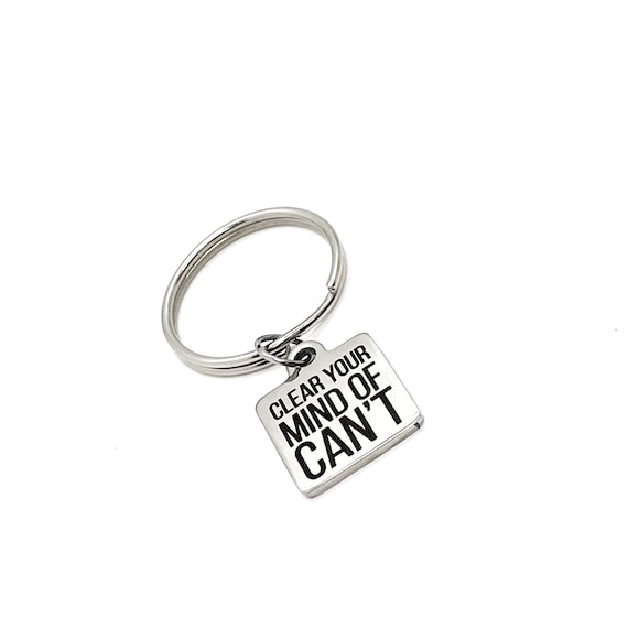 Motivating Gift, Clear Your Mind Of Can’t Keychain, Charm Keychain, Affirmation Gift, Affirmation Quotes, Encouraging Her, Encouraging Him