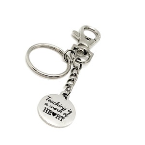 Teacher Gift, Teaching Is A Work Of Heart Keychain, Clip On Keychain, Charm Keychain, New Teacher Gift, End Of School Gift, Back To School