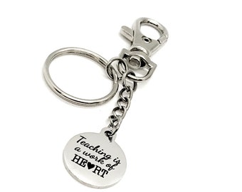 Teacher Gift, Teaching Is A Work Of Heart Keychain, Clip On Keychain, Charm Keychain, New Teacher Gift, End Of School Gift, Back To School