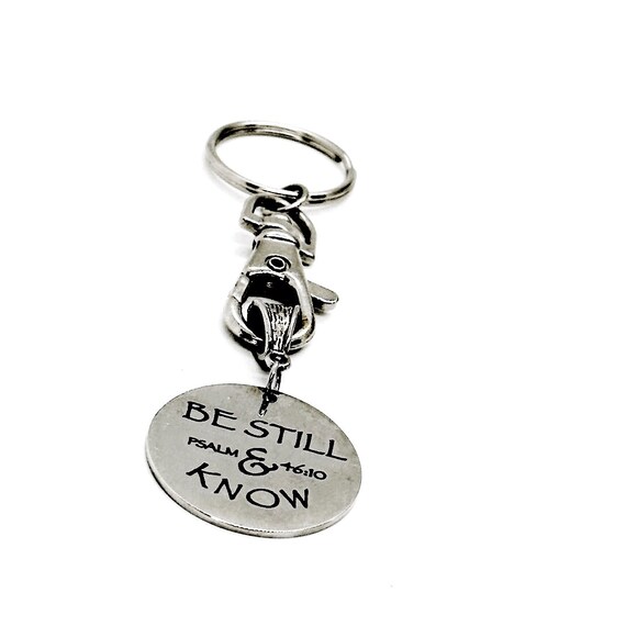 Be Still And Know Psalm 46 10 Charm Keychain, Faith Gift, Christian, Scripture Quote, Graduation Gift, I Am God, Christian Gifts