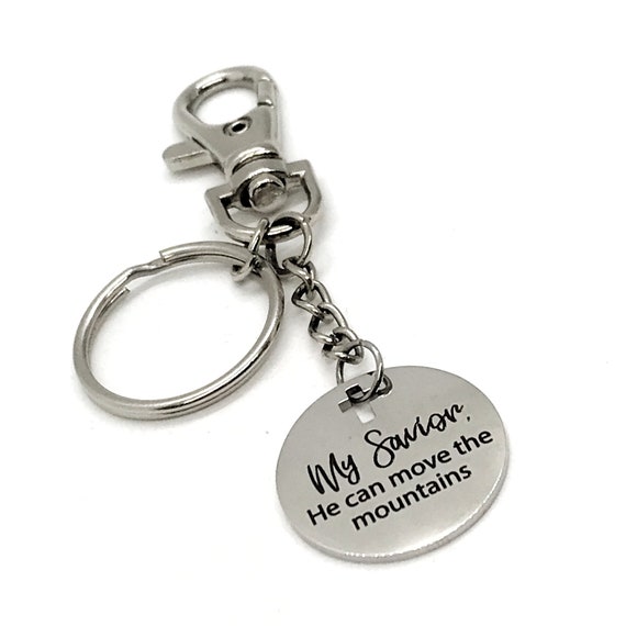Faith Gift, My Savior He Can Move The Mountains Keychain, Matthew 17 20 Keychain Gift, Christian Gift, Scripture Charm Keychain