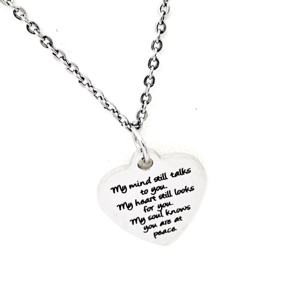 Remembrance Gift, My Mind Still Talks To You, My Heart Still Looks For You, My Soul Knows You Are At Peace Necklace, Remembering Him