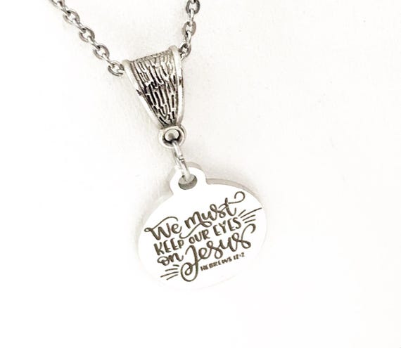We Must Keep Our Eyes On Jesus Pendant Necklace, Hebrews 12 2, Scripture Jewelry, Faith Gift, Daughter, Christian Religious, Gift For Her