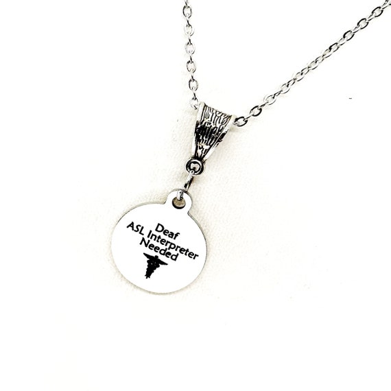Deaf ASL Interpreter Needed Necklace, Hearing Impaired Notice, Medical Condition Jewelry, Medical Notification Jewelry, Gift For Her