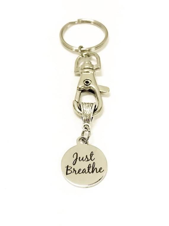 Meditation Gifts,  Just Breathe Keychain, Girls Weekend Gifts, Sympathy Gifts, Motivational Gifts, New House Gift, New Car Gift, Daughter