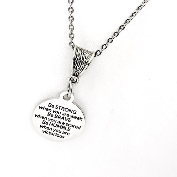 Be Humble, Be Brave, Be Strong Necklace, Daughter Gift, Encouraging Quote, Motivating Quote, Encouragement Gift, Motivating Gift