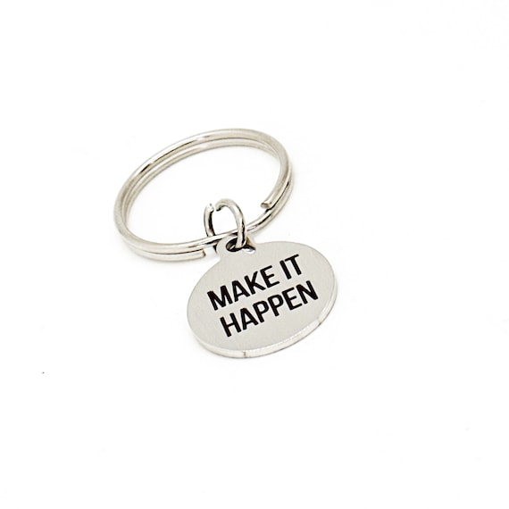 Make It Happen Charm Keychain, Motivational, Encouragement, New Career, Going To College, Entrepreneur Gift, New Business Owner, Wife Gift