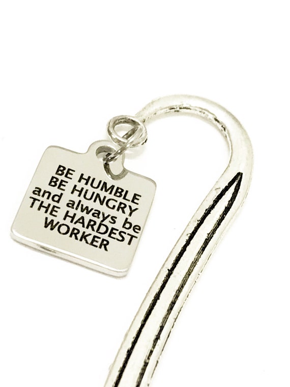 Motivating Gifts, Be Humble Be Hungry Be The Hardest Worker Bookmark, Encouraging Gifts, Motivating Reader Gifts, Motivating Quotes