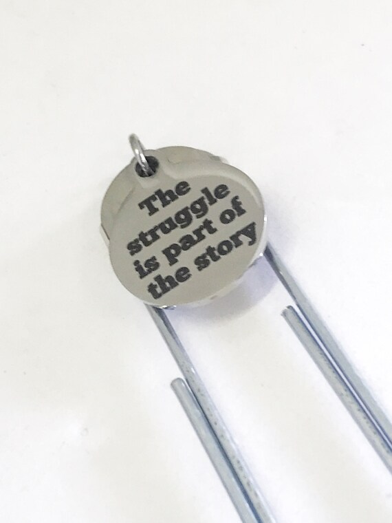 Planner Clip, The Struggle Is Part Of The Story Planner Bookmark, Journal Bookmark,  Reader Gift Bookmark, Planner Charm Accessories