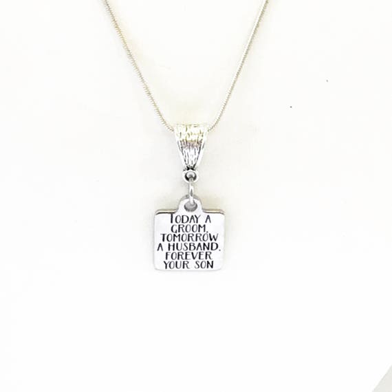 Today A Groom Tomorrow A Husband Forever Your Son Silver Necklace, Grooms Mom Gift, Grooms Mother Gift, Gift For Mom, Wedding Jewelry Gift
