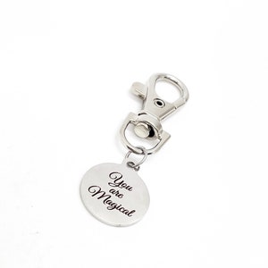 Love Gift, You Are Magical Clip On Charm, Encouragement Gift, Daughter Gift, Gift For Her, Motivational Gift, Encouraging Her, Bag Charm