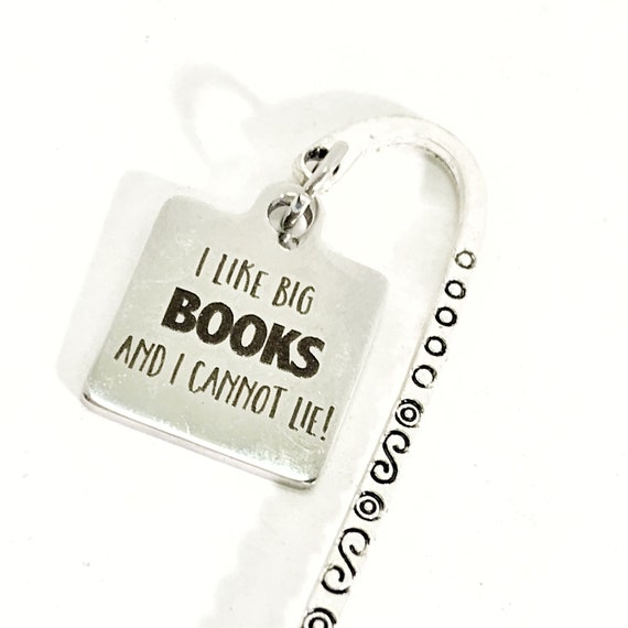 Bookmark Gift, I Like Big Books And I Cannot Lie Bookmark, Charm Bookmark, Librarian Gift, Book Lover Bookmark, Bookclub Gift, Reader Gift
