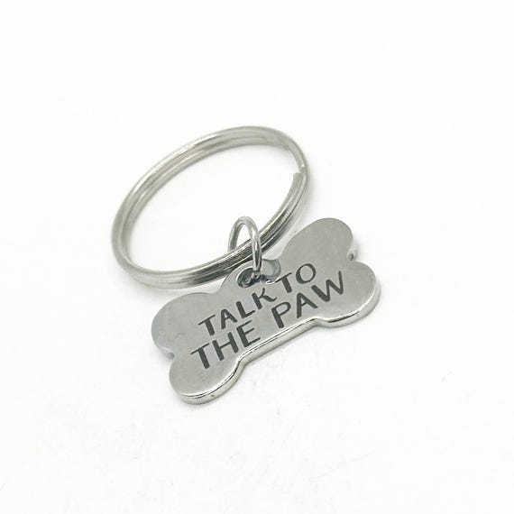 Talk To The Paw Charm Key Chain, Dog Bone Charm, Dog Collar Charm, Dog Lover, Dog Owner Gift, Gift For Her, Gift For Him, Dog With Attitude