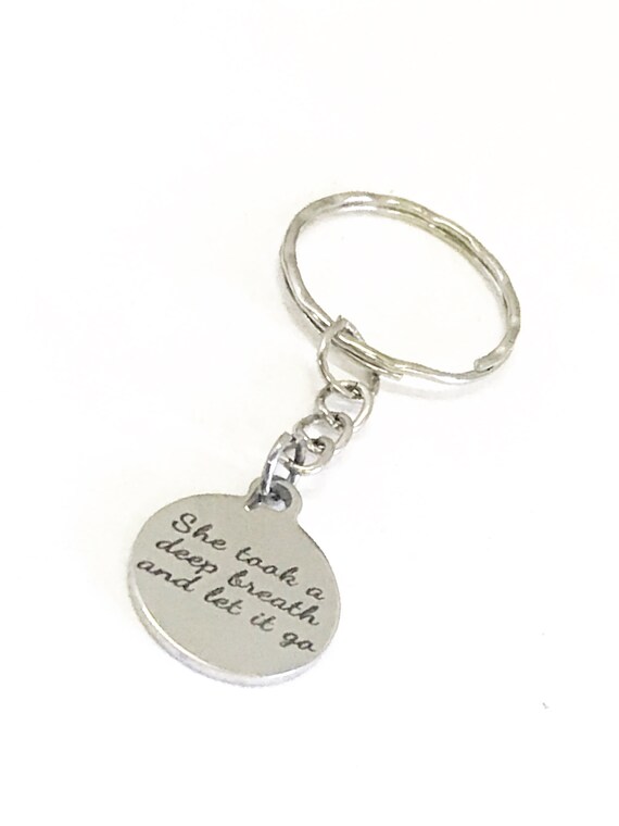 Encouraging Gifts, She Took A Deep Breath And Let It Go Keychain, Encouraging Quote, Encouraging Keychain, Divorce Gifts, Strong Woman Gifts