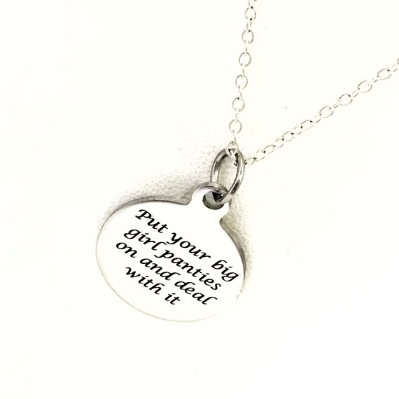Motivating Gift, Put Your Big Girl Panties On And Deal With It Necklace, Encouragement Gift, Gift For Her, Silver Necklace, Success Quote
