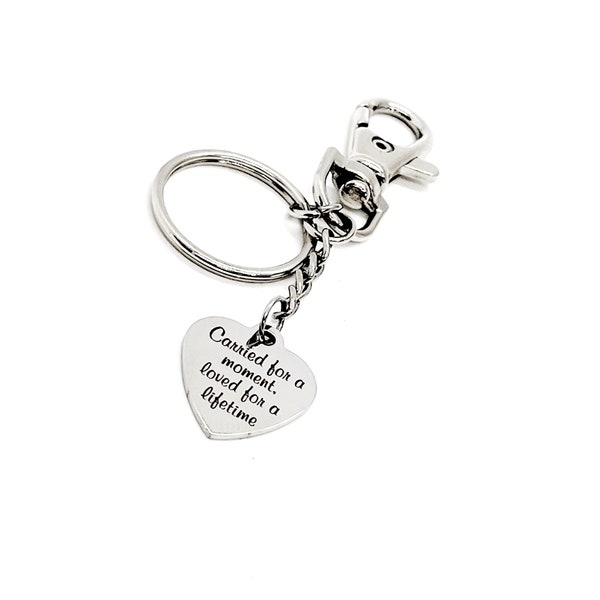 Miscarriage Memorial, Carried For A Moment, Loved For A Lifetime Keychain, Pregnancy Loss Gift, Miscarriage Gift, Sympathy Gift